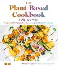 Book Cover for The Plant-Based Cookbook for Women by Shannon Leparski