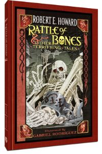 Book Cover for Rattle of Bones & Other Terrifying Tales by Robert E Howard
