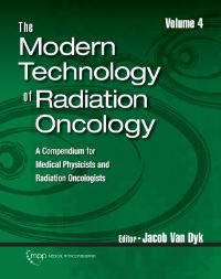 Book Cover for The Modern Technology of Radiation Oncology, Volume 4 by Jacob Van Dyk