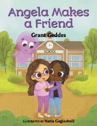 Book Cover for Angela Makes a Friend by Grant Geddes