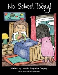 Book Cover for No School Today! by Lameka Barganier Gregory