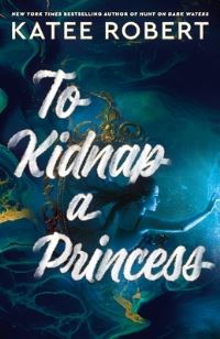 Book Cover for To Kidnap a Princess by Katee Robert