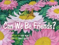 Book Cover for Can We Be Friends? by Edie New