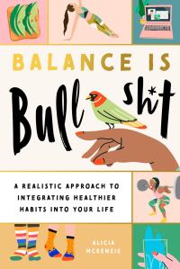 Book Cover for Balance Is Bullshit by Alicia McKenzie