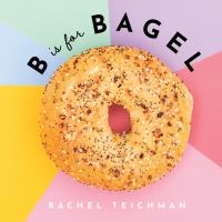 Book Cover for B Is for Bagel by Rachel Teichman