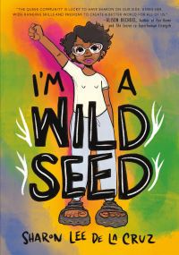 Book Cover for I'm a Wild Seed by Sharon Lee De la Cruz