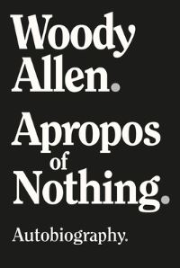 Book Cover for Apropos of Nothing by Woody Allen