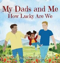 Book Cover for My Dads and Me by Cheramy Hassen