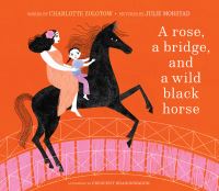 Book Cover for A Rose, a Bridge, and a Wild Black Horse by Charlotte Zolotow