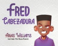 Book Cover for Fred Cabezadura by Arias Williams