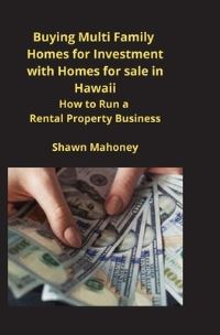 Book Cover for Buying Multi Family Homes for Investment With Homes for Sale in Hawaii by Shawn Mahoney