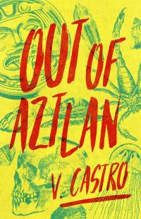 Book Cover for Out of Aztlán by V Castro