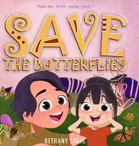 Book Cover for Save the Butterflies by Bethany Stahl