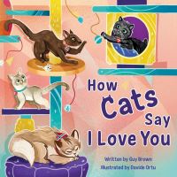 Book Cover for How Cats Say I Love You by Guy Brown