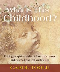 Book Cover for What Is This Childhood? by Carol Toole