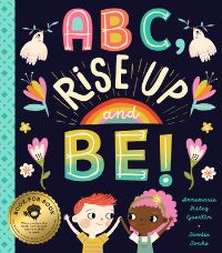 Book Cover for ABC, Rise Up and Be! by Annemarie Riley Guertin