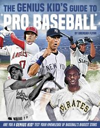 Book Cover for The Genius Kid's Guide to Pro Baseball by Brendan Flynn