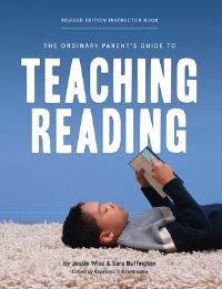Book Cover for The Ordinary Parent's Guide to Teaching Reading. Instructor Book by Jessie Wise, Sara Buffington