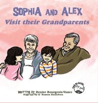 Book Cover for Sophia and Alex Visit Their Grandparents by Denise BourgeoisVance
