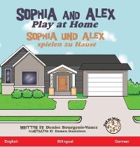 Book Cover for Sophia and Alex Play at Home by Denise BourgeoisVance