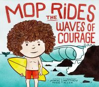 Book Cover for Mop Rides the Waves of Courage by Jaimal Yogis