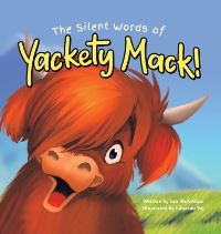 Book Cover for The Silent Words of Yackety Mack! by Ian McArthur