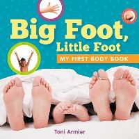 Book Cover for Big Foot, Little Foot (My First Body Book) by Toni Armier