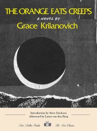 Book Cover for The Orange Eats Creeps by Grace Krilanovich