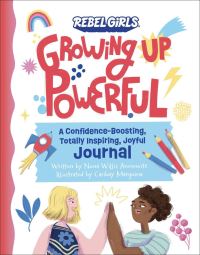 Book Cover for Growing Up Powerful Journal by Nona Willis Aronowitz, Rebel Girls
