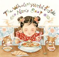 Book Cover for The Whole World Inside Nan's Soup by Hunter Liguore