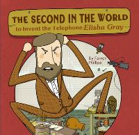 Book Cover for The Second in the World to Invent the Telephone by Farren Phillips