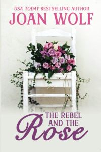 Book Cover for The Rebel and the Rose by Joan Wolf