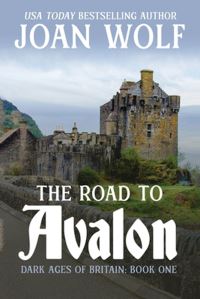 Book Cover for The Road to Avalon by Joan Wolf
