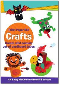 Book Cover for Toilet Paper Roll Crafts Create Wild Animals Out of Cardboard Tubes by Isadora Smunket