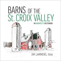 Book Cover for Barns of the St Croix Valley by Jim Lammers