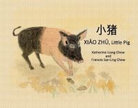 Book Cover for Xiao Zhu, Little Pig by Katherine Liang Chew