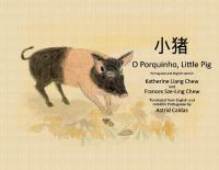 Book Cover for O Porquinho, Little Pig by Katherine Liang Chew