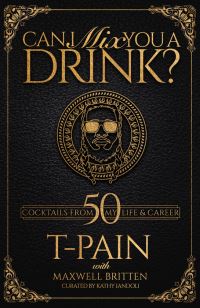 Book Cover for Can I Mix You a Drink? by TPain, Maxwell Britten