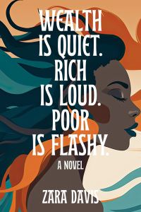 Book Cover for Wealth Is Quiet, Rich Is Loud, Poor Is Flashy by Zara Davis