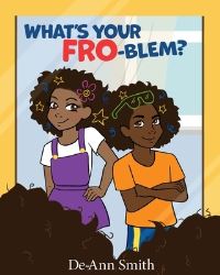 Book Cover for What's Your FRO-Blem? by DeAnn Smith