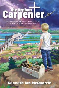 Book Cover for The Orphan Carpenter by Kenneth Ian McQuarrie