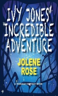 Book Cover for Ivy Jones' Incredible Adventure by Jolene Rose