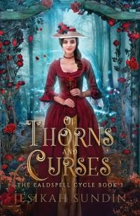 Book Cover for Of Thorns and Curses by Jesikah Sundin