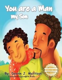 Book Cover for You Are A Man My Son by Devvin J Mattison