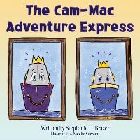 Book Cover for The Cam-Mac Adventure Express by Stephanie Brazer