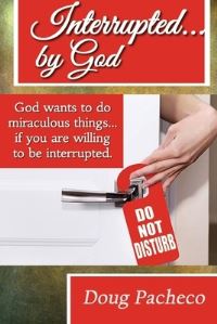 Book Cover for Interrupted...by God! by Doug Pacheco