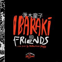 Book Cover for Ibaraki and Friends by Matt Kiichi Heafy