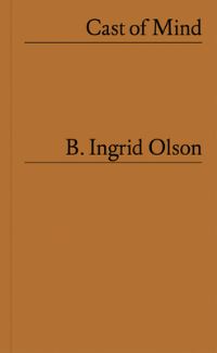 Book Cover for B. Ingrid Olson by Nuar Alsadir, Thomas Duncan, Mariana Fernández