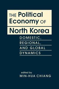 Book Cover for The Political Economy of North Korea by MinHua Chiang