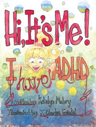 Book Cover for Hi, It's Me! I Have ADHD by Katelyn Mabry